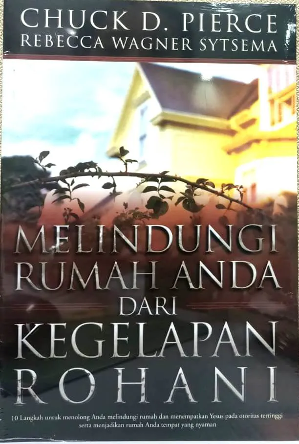 Buku Melindungi Rumah Anda Dari Kegelapan Rohani oleh Chuck D. Pierce