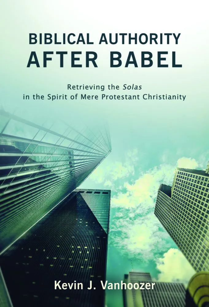 Buku Biblical Authority After Babel oleh Kevin J. Vanhoozer