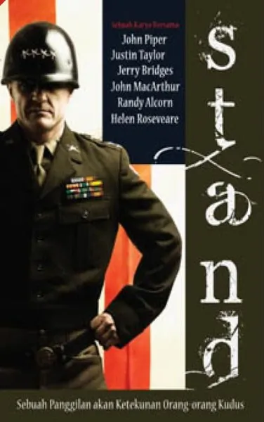 Buku Stand (Sebuah Panggilan akan Ketekunan Orang-orang Kudus) oleh John Piper, Justin Taylor, Jerry Bridges, John MacArthur, Randy Alcorn, Helen Roseveare