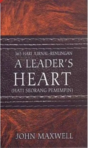 Buku A Leader's Heart (Hati Seorang Pemimpin) - 365 Hari Jurnal Renungan oleh John Maxwell