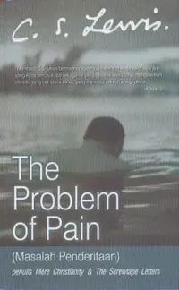 The Problem Of Pain (Masalah Penderitaan)