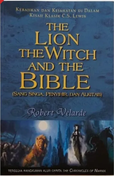 Buku The Lion The Witch and The Bible (Sang Singa, Penyihir, dan Alkitab) oleh Robert Velarde