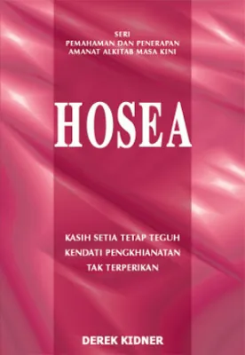 Buku Seri Pemahaman Penerapan Amanat Alkitab Masa Kini - Hosea oleh Derek Kidner