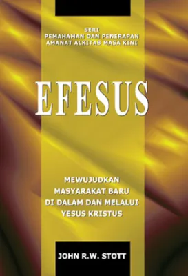 Buku Seri Pemahaman Penerapan Amanat Alkitab Masa Kini - Efesus oleh John Stott