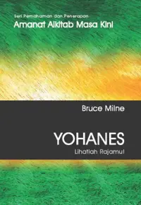 Seri Pemahaman Penerapan Amanat Alkitab Masa Kini - Yohanes