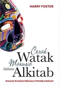Corak Watak Manusia dalam Alkitab - Renungan 366 peristiwa di sekitar 250 tokoh Alkitab