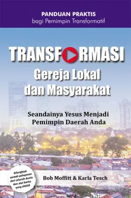 Buku Transformasi Gereja Lokal dan Masyarakat oleh Bob Moffitt, Karla Tesch