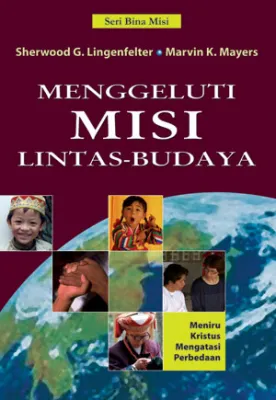 Buku Menggeluti Misi Lintas Budaya oleh S.G. Lingenfelter, M.K. Mayers  